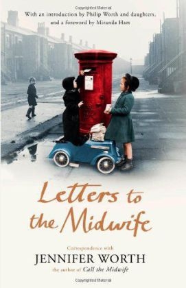 Letters to the Midwife -  Jennifer Worth