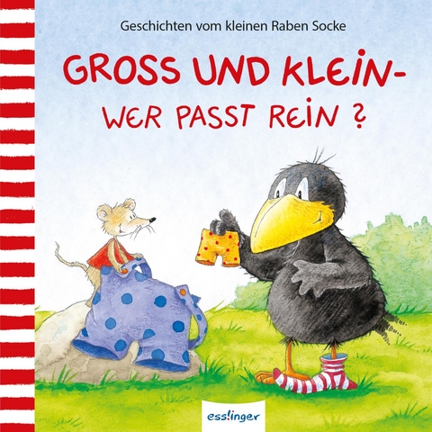 Der kleine Rabe Socke: Gro&szlig; und Klein &ndash; wer passt rein? - Nele Moost