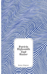 Tiefe Wasser - Highsmith, Patricia