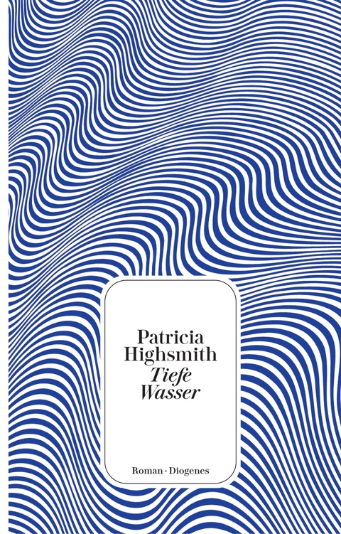 Tiefe Wasser - Patricia Highsmith