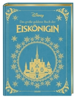 Disney: Das gro&szlig;e goldene Buch der Eisk&ouml;nigin - Walt Disney