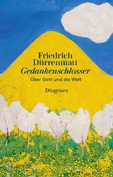 Gedankenschlosser - Friedrich D&uuml;rrenmatt