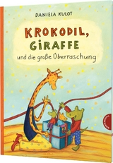 Krokodil und Giraffe: Krokodil, Giraffe und die gro&szlig;e &Uuml;berraschung - Daniela Kulot
