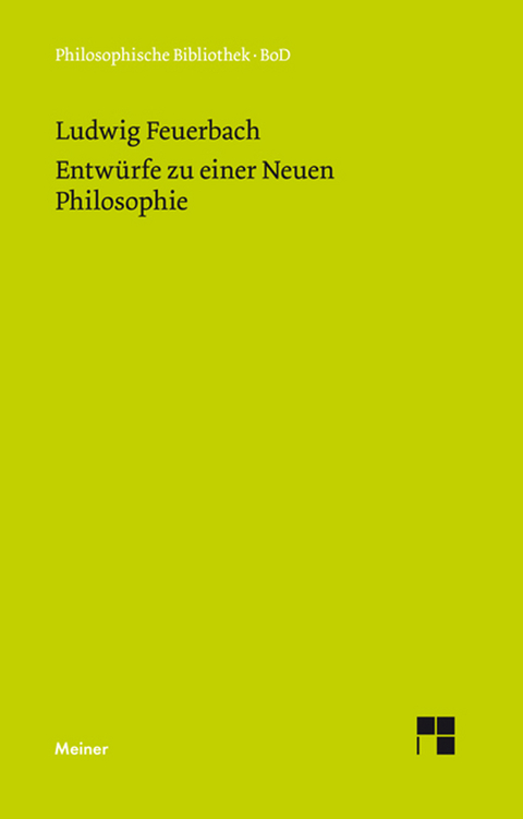 Entw&uuml;rfe zu einer Neuen Philosophie - Ludwig Feuerbach