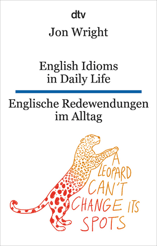 English Idioms in Daily Life Englische Redewendungen im Alltag