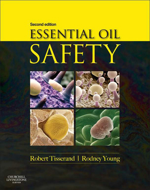 Essential Oil Safety -  Robert Tisserand,  Rodney Young
