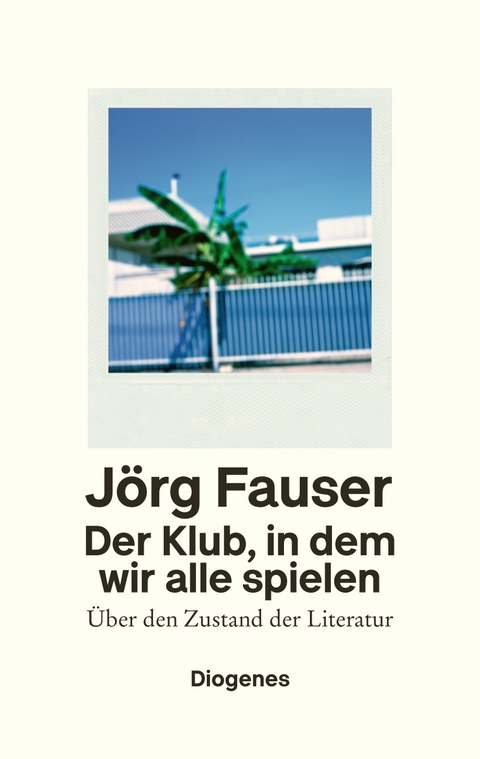 Der Klub, in dem wir alle spielen - J&ouml;rg Fauser