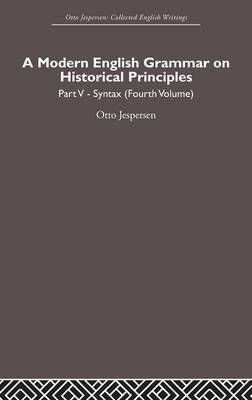 Modern English Grammar on Historical Principles -  Otto Jespersen