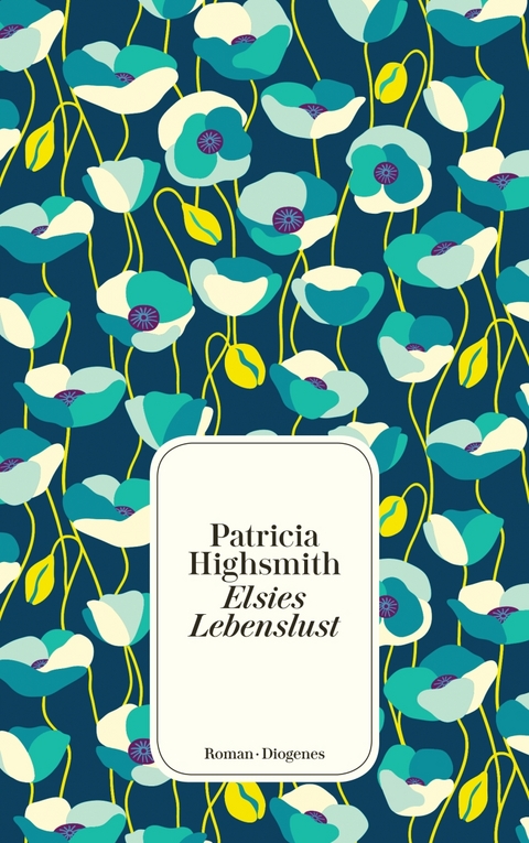 Elsies Lebenslust - Patricia Highsmith