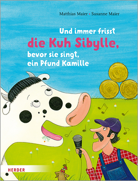Und immer frisst die Kuh Sibylle, bevor sie singt, ein Pfund Kamille - Matthias Maier