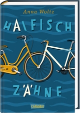Haifischz&auml;hne - Anna Woltz
