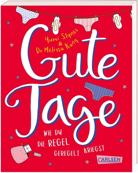 Gute Tage - Wie du die Regel geregelt kriegst - Yumi Stynes, Melissa Kang