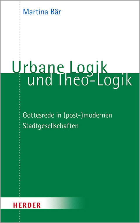 Urbane Logik und Theo-Logik - Martina B&auml;r
