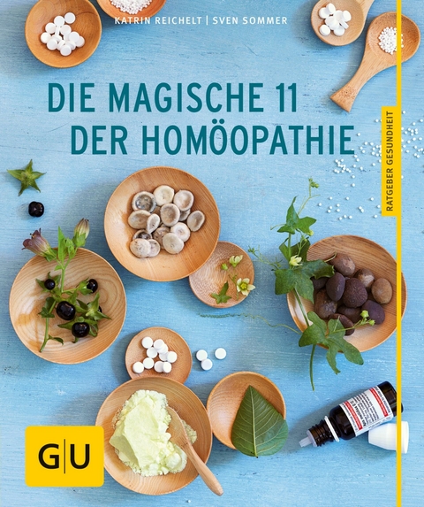 Die magische 11 der Hom&ouml;opathie - Katrin Reichelt, Sven Sommer