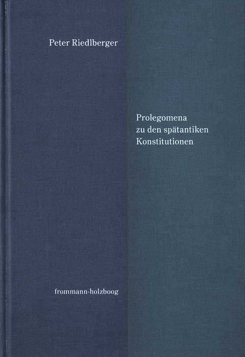 Prolegomena zu den sp&auml;tantiken Konstitutionen - Peter Riedlberger