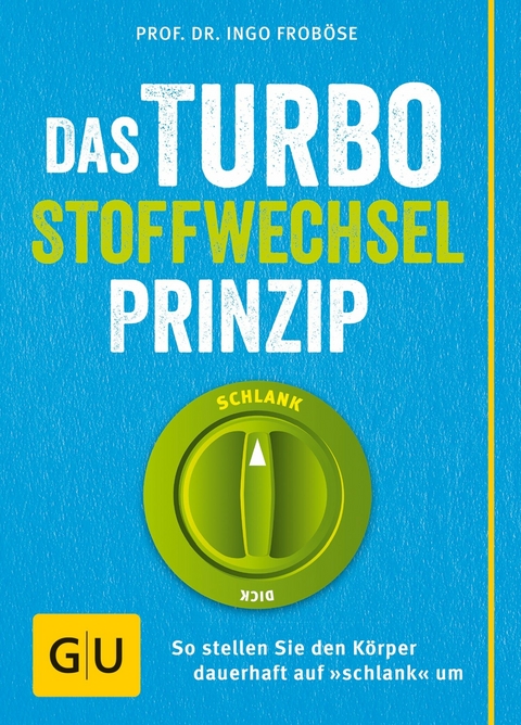 Das Turbo-Stoffwechsel-Prinzip -  Prof. Dr. Ingo Froböse