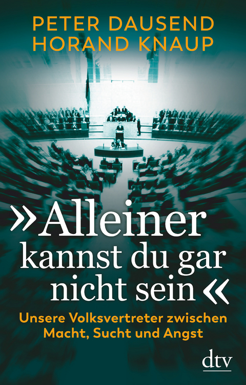 &bdquo;Alleiner kannst du gar nicht sein&ldquo; - Peter Dausend, Horand Knaup