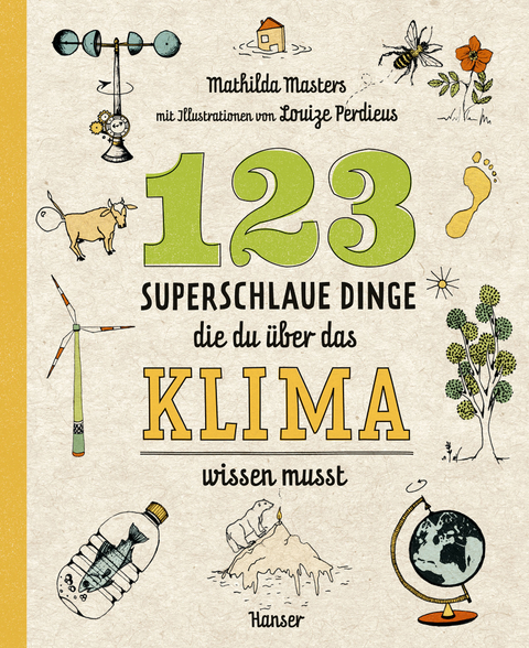 123 superschlaue Dinge, die du über das Klima wissen musst - Mathilda Masters
