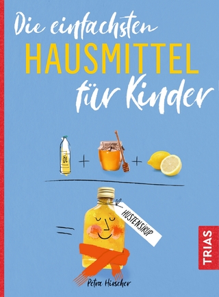 Die einfachsten Hausmittel für Kinder