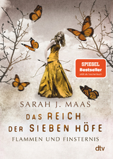 Das Reich der Sieben H&ouml;fe &ndash; Flammen und Finsternis - Sarah J. Maas