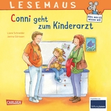 LESEMAUS 132: Conni geht zum Kinderarzt - Liane Schneider