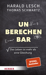 Unberechenbar - Harald Lesch, Thomas Schwartz