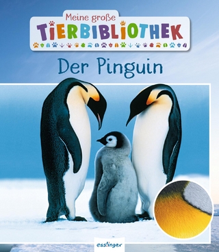 Meine große Tierbibliothek: Der Pinguin