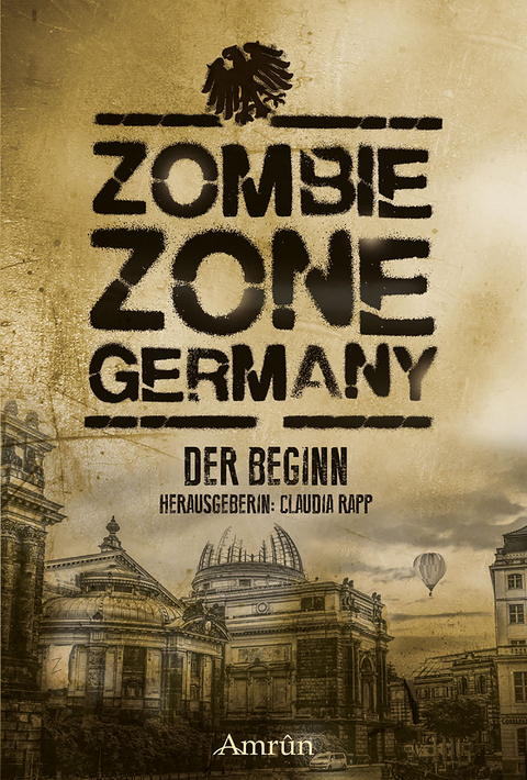 Zombie Zone Germany: Der Beginn - Lisanne Surborg, Matthias Ramtke, Ian Cushing, Oliver Bayer, Sebastian Hallmann, Monika Loerchner, Nicola H&ouml;lderle, Stephanie Richter, Christian Brune-Sieren, Helena Crescentia, K. T. Jurka, Saskia Hehl, Carina Wiedenbauer, JD Alexander, Lydia Wei&szlig;, Stefan Schweikert, J&uuml;rgen H&ouml;reth, Carolin Gmyrek, Emily Tara Todd