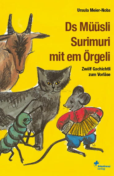 Ds Müüsli Surimuri mit em Örgeli - Ursula Meier-Nobs