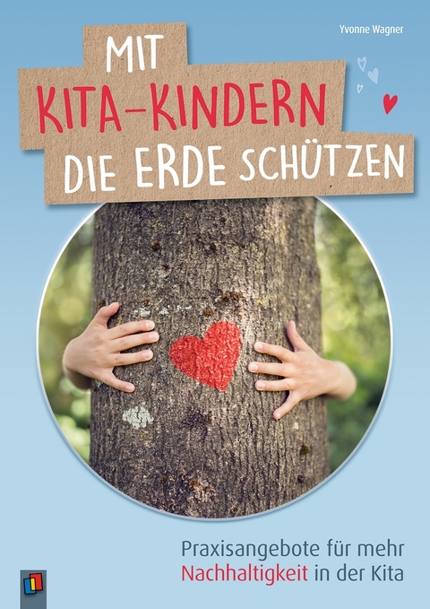 Mit Kita-Kindern die Erde sch&uuml;tzen - Yvonne Wagner