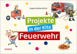 Projekte in der Kita: Feuerwehr - Regina Bestle-K&ouml;rfer