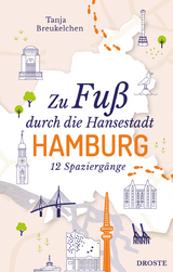 Zu Fu&szlig; durch die Hansestadt Hamburg - Tanja Breukelchen