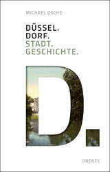 D&uuml;ssel. Dorf. Stadt. Geschichte. - Michael Osche