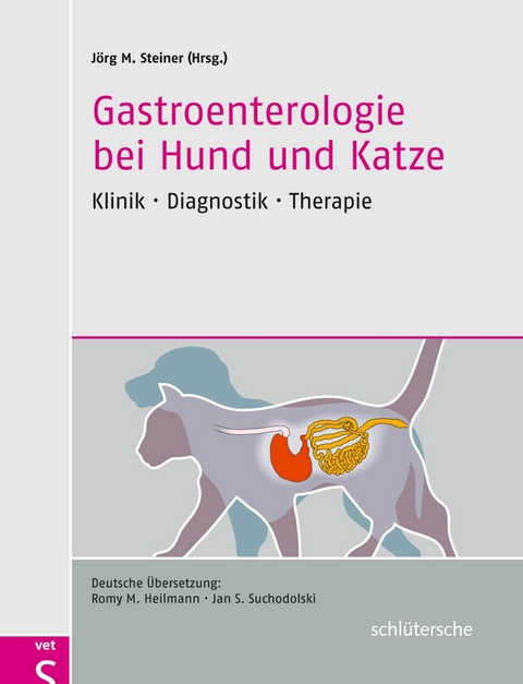 Gastroenterologie bei Hund und Katze - und Jan S. Suchodolski
