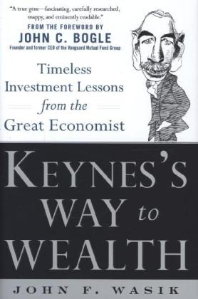 Keynes's Way to Wealth: Timeless Investment Lessons from The Great Economist