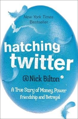 Hatching Twitter -  Nick Bilton
