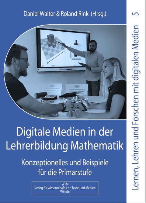 Digitale Medien in der Lehrerbildung Mathematik - 