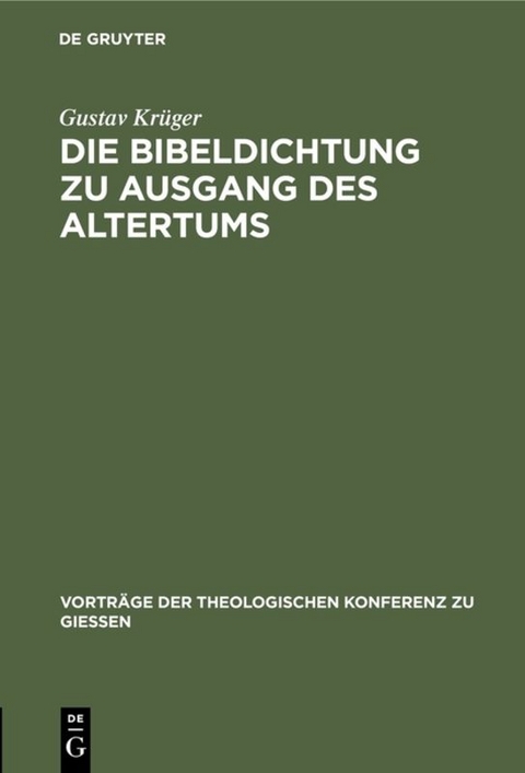 Die Bibeldichtung zu Ausgang des Altertums - Gustav Kr&uuml;ger