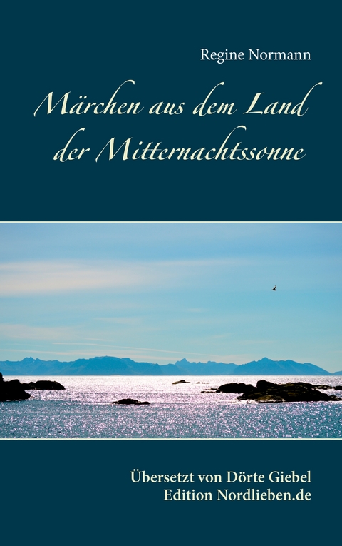 M&auml;rchen aus dem Land der Mitternachtssonne - Regine Normann