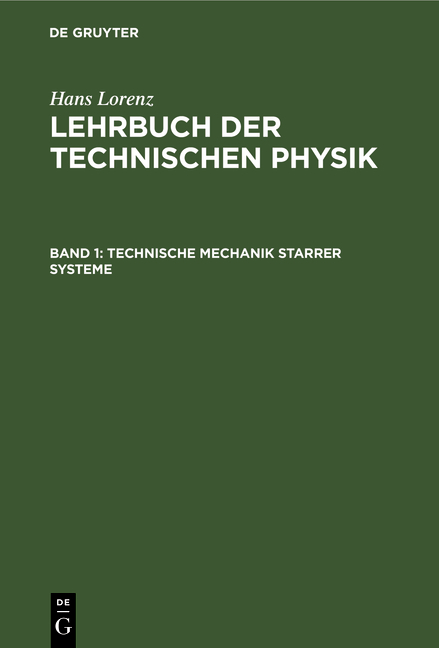 Hans Lorenz: Lehrbuch der Technischen Physik / Technische Mechanik starrer Systeme - Hans Lorenz