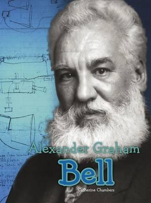 Alexander Graham Bell -  CATHERINE CHAMBERS