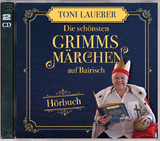 Die sch&ouml;nsten Grimms M&auml;rchen auf Bairisch - Toni Lauerer