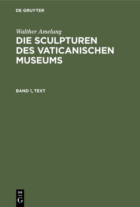 Die Sculpturen des Vaticanischen Museums. Band 1, Text