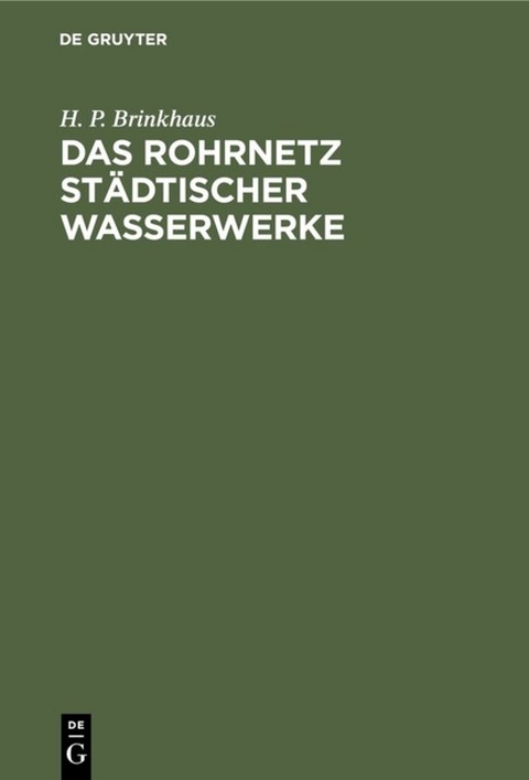 Das Rohrnetz st&auml;dtischer Wasserwerke - H. P. Brinkhaus