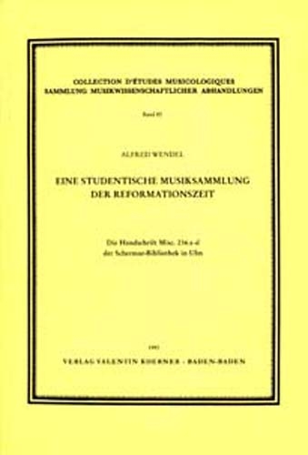 Eine studentische Musiksammlung der Reformationszeit - Alfred Wendel