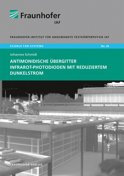 Antimonidische &Uuml;bergitter Infrarot-Photodioden mit reduziertem Dunkelstrom - Johannes Schmidt