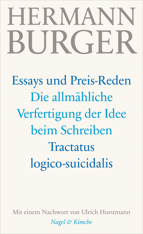 Die allm&auml;hliche Verfertigung der Idee beim Schreiben. Tractatus logico-suicidalis - Hermann Burger