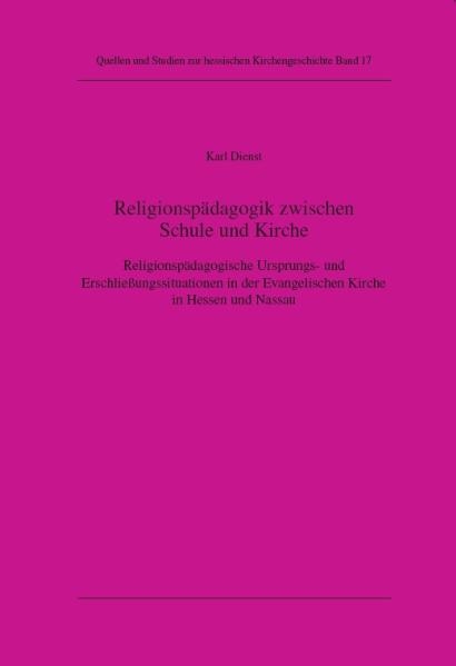 Religionsp&auml;dagogik zwischen Schule und Kirche - Karl Dienst