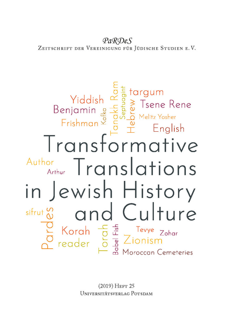 Transformative Translations in Jewish History and Culture - Morris M. Faierstein, Danielle Drori, Maria Coors, Netta Schramm, Cory Driver, Ghil&lsquo;ad Zuckermann, Gitit Holzman, Eitan P. Fishbane, Caroline Gruenbaum, Sebastian Schirrmeister, Francesco Ferrari, G&uuml;nter Stemberger, Michaela Schm&ouml;lz-H&auml;berlein, Judith M&uuml;ller, Michael K. Schulz, Thomas Meyer, Anna Artwińska, Simon Walter