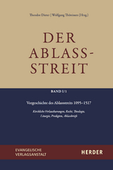 Der Ablassstreit. Dokumente, &Ouml;kumenische Kommentierungen, Beitr&auml;ge / Der Ablassstreit. Dokumente, &Ouml;kumenische Kommentierungen, Beitr&auml;ge. Abteilung I: Dokumente zum Ablassstreit - 